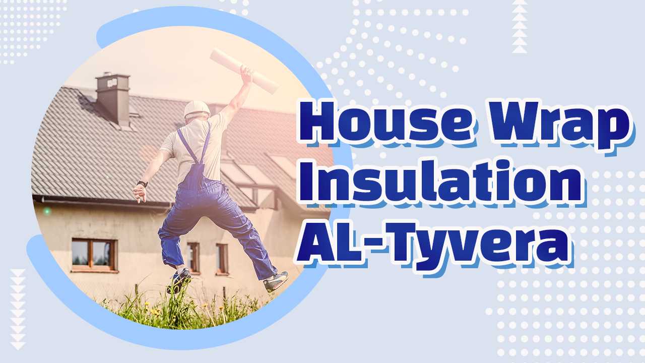 House Wrap Insulation